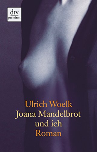 Joana Mandelbrot und ich: Roman von dtv Verlagsgesellschaft